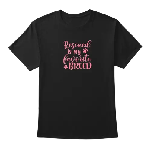 Rescued is my favorite breed t-shirt