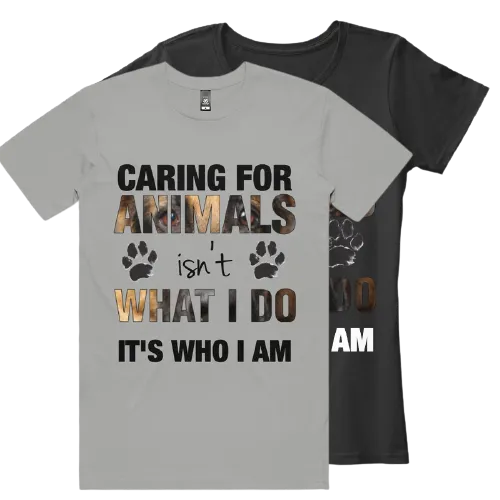 Caring for animals isnt what I do - Its who I am